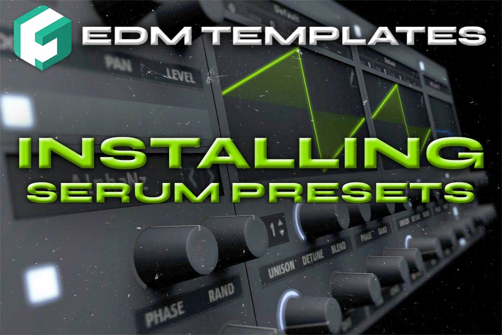 How to Install Xfer Serum Presets - Our Detailed Guide – ⛓👽 EDM